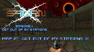 Back To Saturn X E1 - Map 23: Get Out Of My Stations III - 100% (Ultra-Violence)