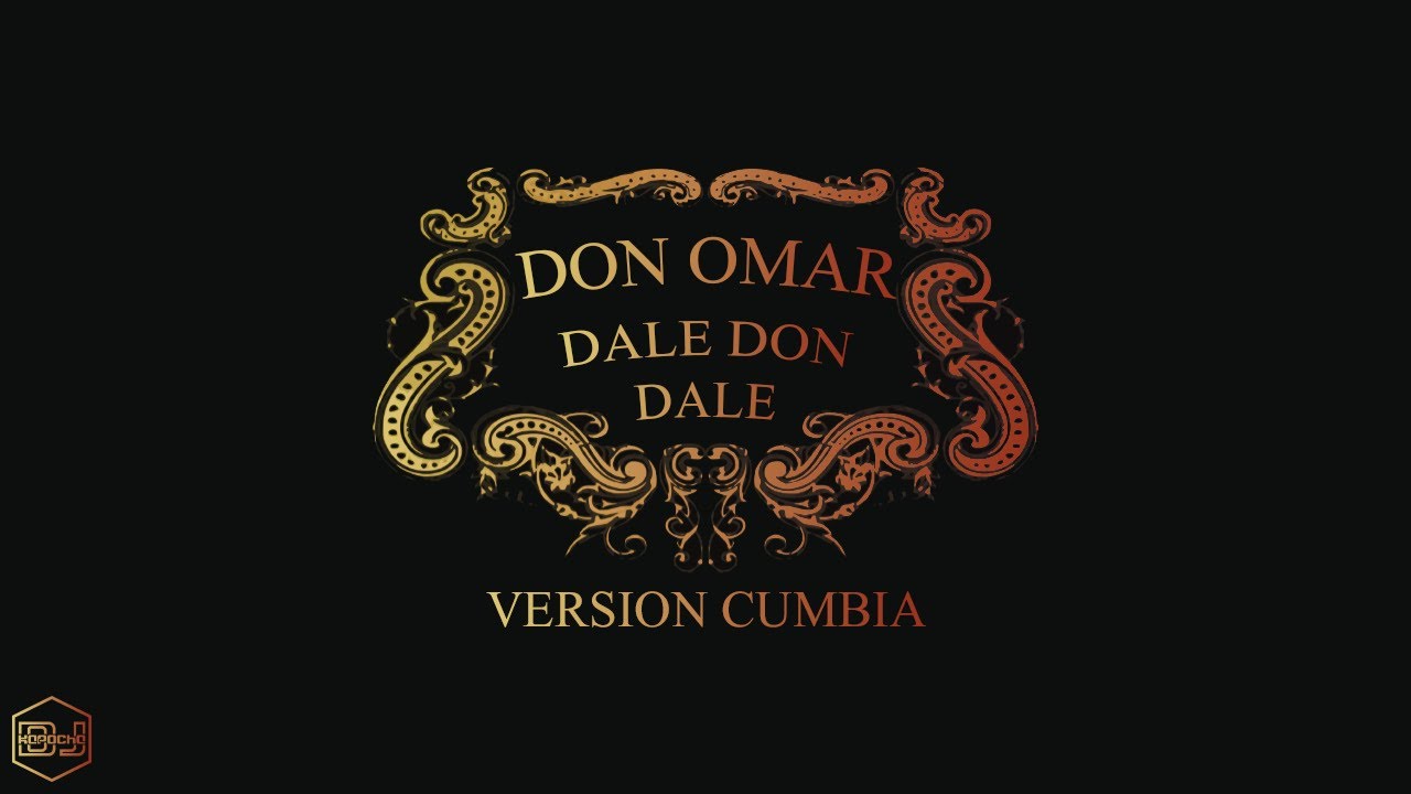 Don Omar - Dale Don Dale (Version Cumbia) Dj Kapocha