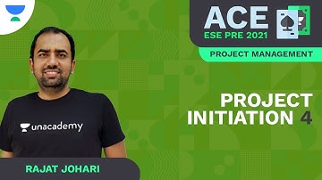 Project Initiation - 4 | ACE ESE Prelims 2021 | Project Management | Rajat Johari