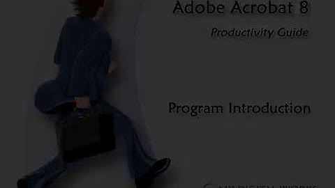 Adobe Acrobat 8 - Program Introduction Tutorial
