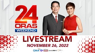 24 Oras Weekend Livestream: November 26, 2022 - Replay
