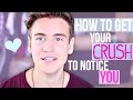 How To Get Your Cute Crush To Notice You!