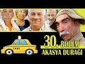 AKASYA DURAĞI 30. BÖLÜM