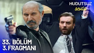 Hudutsuz Sevda 33. Bölüm 2. Fragmanı / YAVUZ'A PUSU!