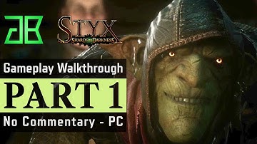 STYX Shards of Darkness Gameplay Walkthrough Part 1 - No Commentary PC [1080p60 Epic Settings]