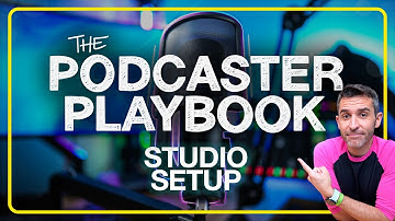 Podcaster Playbook: Set Up Your Studio | Part 5/18
