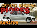 Piores carros baratos para se comprar - Fuja das bombas de 15 mil reais!