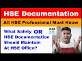 What hse documentation should maintain at hse office  how to make hse documentation