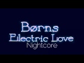 Nightcore - Electric Love ( Børns) ~Lyrics in Description ~