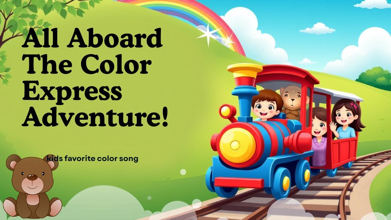 🎨 "Color Train Song 🚂 | Learn Colors with The Bear - Kids TV | Fun Rhymes & Songs for Children  |"