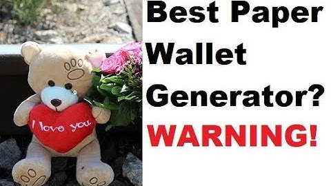 Best Paper Wallet Generator? CRYPTOCURRENCY WARNING - There is no such thing!