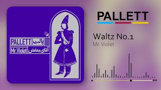 Pallett - Waltz No. 1 | Mr. Violet