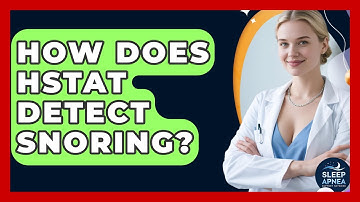 How Does HSTAT Detect Snoring? - Sleep Apnea Support Network