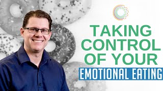 How To Take Control Of Emotional Eating