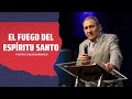 El fuego del Espíritu Santo | Hechos 2:1-4 | Pastor Carlos Barranco