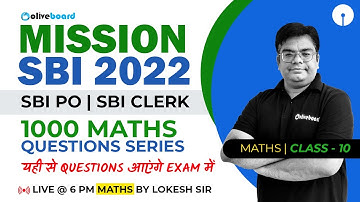 Mission SBI PO/Clerk 2022 | Maths 1000 Questions Series | Class - 10 | Maths By Lokesh Sir