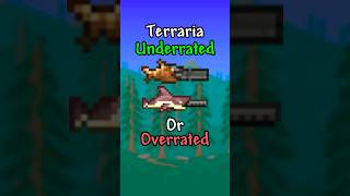 Terraria Underrated or Overrated Weapons!