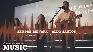 Video thumbnail of "Sempre Reinará | Aldo Santos / Comunidade Vinhedo"