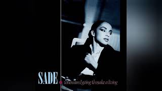 SADE - When Am I Going To Make A Living [Single Version] [Audio]