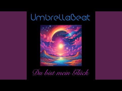 Du bist mein Glück