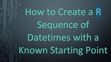 How to Create a R Sequence of Datetimes with a Known Starting Point