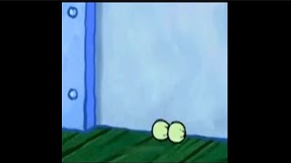 Bob Esponja Abre La Puerta Se Me Atoraron Los Huevos