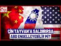 ABD, Çin'e Karşı Savunmasız Mı Kaldı? Tayvan Artık Çin İçin "Kolay Lokma" Mı?