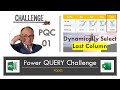 Power query challenge dynamically select last column pqc01