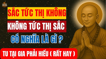 Bạn đã thật sự hiểu “Sắc tức thị không” hay chỉ mới nghe qua?": Lý giải sâu sắc từ Lục Tổ Huệ Năng