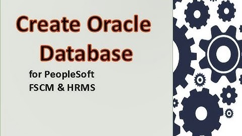 Create new Oracle Database for PeopleSoft FSCM & HRMS