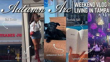 AUTUMN ARC | fall in tampa florida + spooky restaurant + amazon haul + trader joes +
