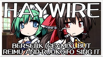 Haywire - Berserk (Ceamix) [Touhou Vocal Mix] / but Reimu and Ruukoto sing it - FNF Covers