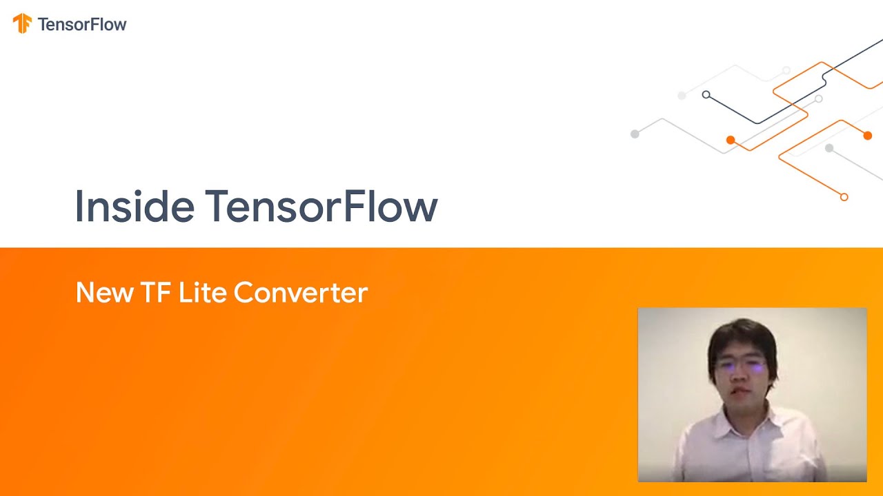 Inside TensorFlow - New TF Lite Converter