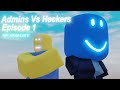 Admins vs hackers  roblox movie episode 1