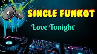 Love Tonight ( All I Need is your Love Tonight ) • X-beat 39 Alfred •Single Funkot