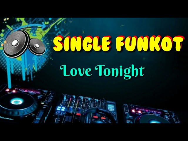 Love Tonight ( All I Need is your Love Tonight ) • X-beat 39 Alfred •Single Funkot class=