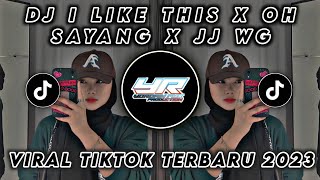 DJ JJ WG X I LIKE THIS X OH SAYANG VIRAL TIK TOK TERBARU 2023 ( Yordan Remix Scr )