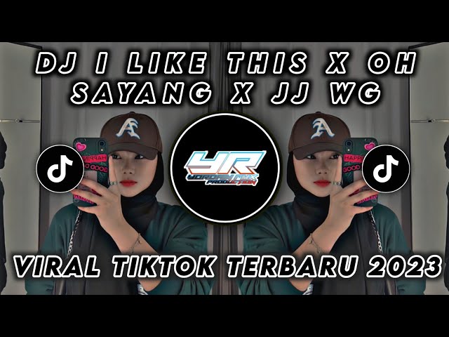 DJ JJ WG X I LIKE THIS X OH SAYANG VIRAL TIK TOK TERBARU 2023 ( Yordan Remix Scr ) class=