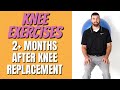 Exercises 2 Months After Surgery - Total Knee Replacement