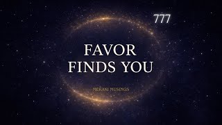 777 𖤓 FAVOR FINDS YOU 𖤓 The Universe has a message for you ⋆ 𖤓 ⋆˚࿔  Good Fortune