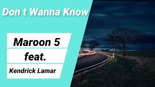 Maroon 5 - Don t Wanna Know ft. Kendrick Lamar (Lyrics Video)