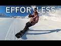 How to snowboard effortlessly