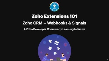 Zoho Extensions 101 | Part – 17: Webhooks & Signals in Zoho CRM