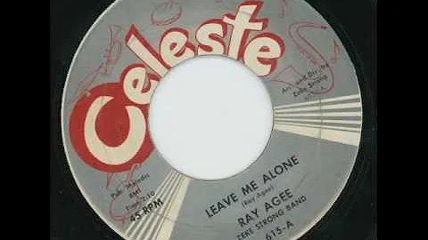 RAY AGEE - Leave me alone - CELESTE