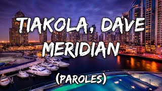 Meridian - Tiakola, Dave (Paroles)