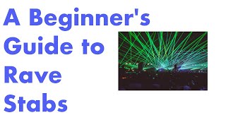 A Beginner's Guide to Rave Stabs