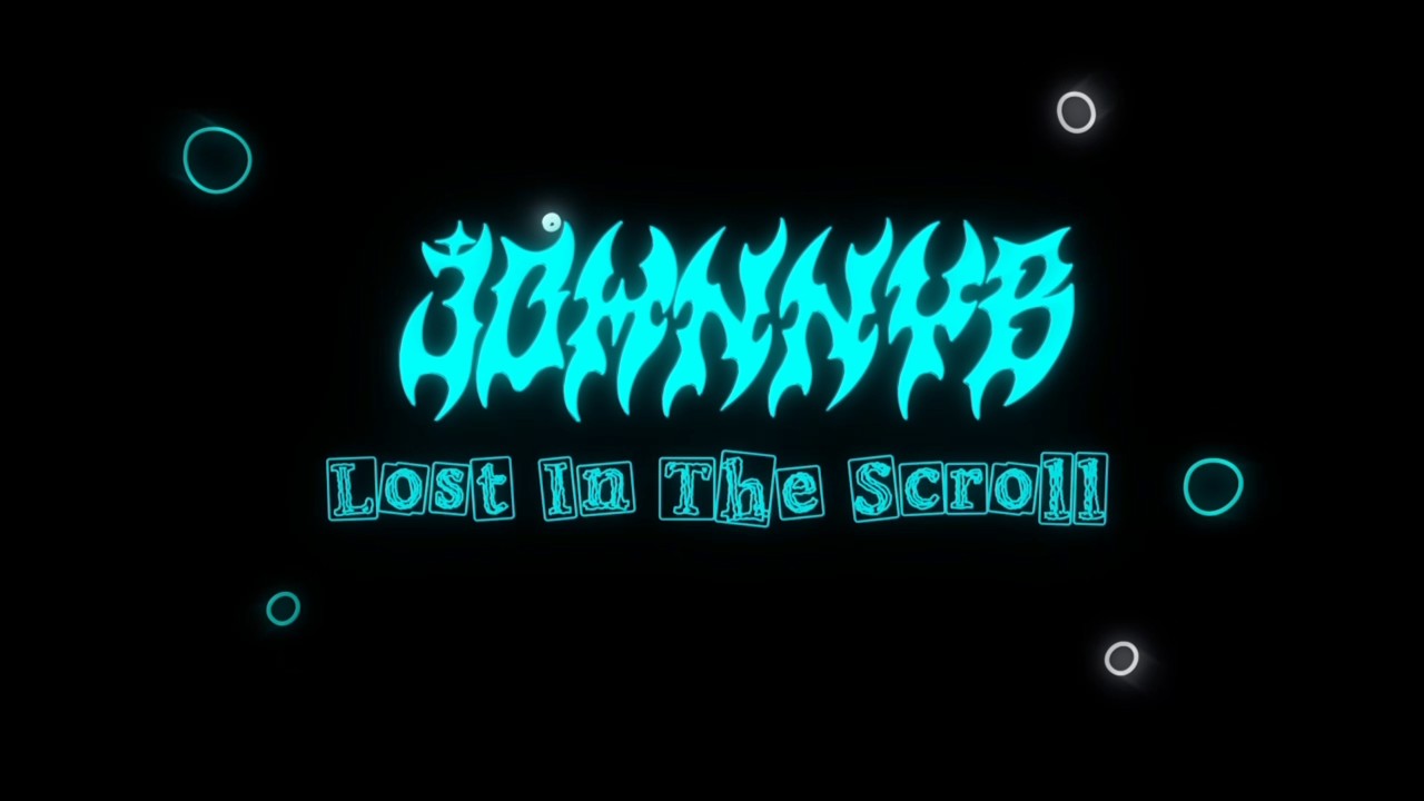 Watch JohnnyB - Lost in The Scroll (Official Lyric Video) on YouTube Watch JohnnyB - Lost in The Scroll (Official Lyric Video) on YouTube