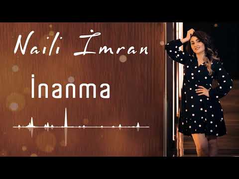 Naili İmran - İnanma 2021 (Official Audio)