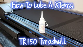 How To Lube A XTerra TR150 Treadmill The Correct Way
