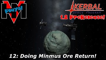 HMV Plays KSP 1.2 PreRelease: 12 - Doing Minmus Ore Return!